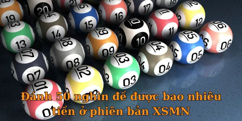Đánh 50 nghìn đề được bao nhiêu tiền ở phiên bản XSMN