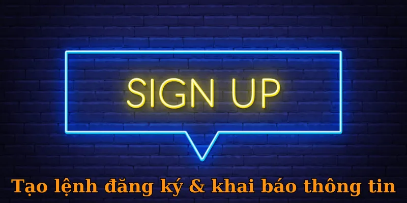 Tạo lệnh đăng ký & khai báo thông tin